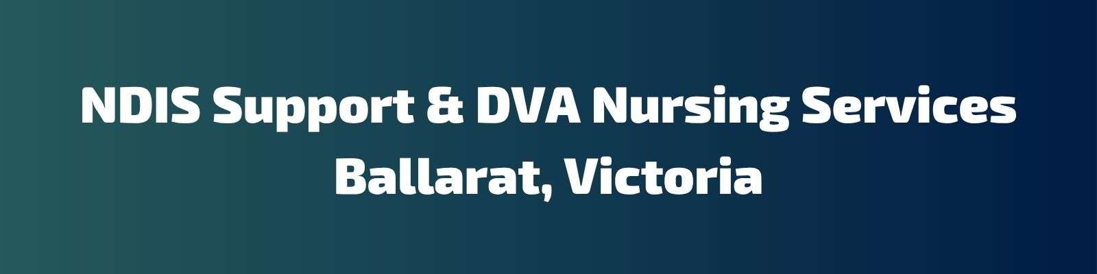 Best NDIS Disability Services & DVA Community Nursing Provider in Ballarat