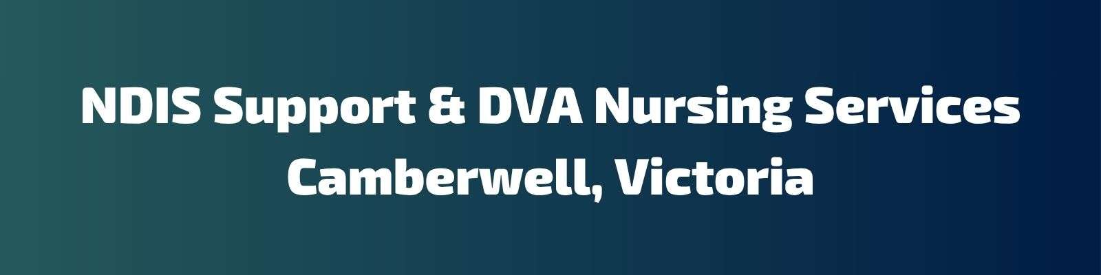 Best NDIS Disability Services & DVA Community Nursing Provider in Camberwell