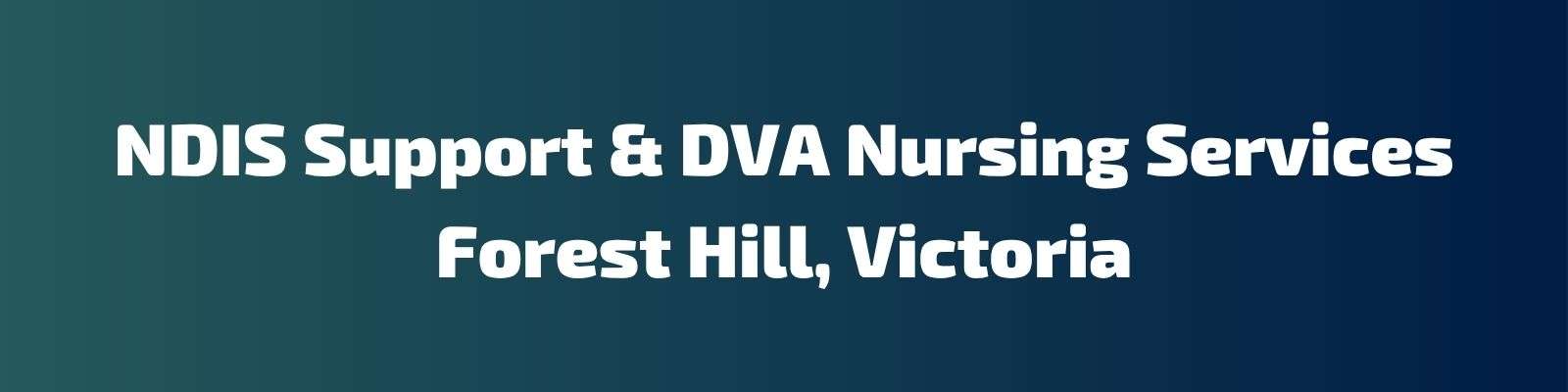 Best NDIS Disability Services & DVA Community Nursing Provider in Forest Hill
