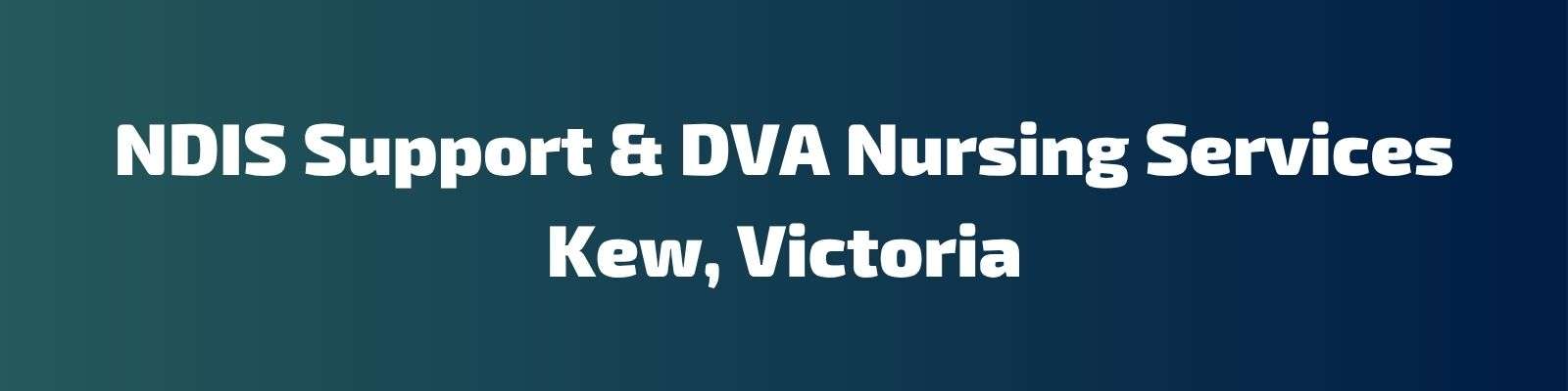 Best NDIS Disability Services & DVA Community Nursing Provider in Kew